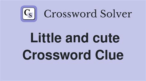 lovely crossword clue|cute crossword clue.